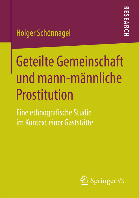 Geteilte Gemeinschaft und mann-männliche Prostitution -  Holger Schönnagel