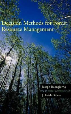 Decision Methods for Forest Resource Management - Joseph Buongiorno, J. Keith Gilless