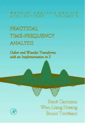 Practical Time-frequency Analysis - Rene A. Carmona,  etc.,  Wen-Liang Hwang, Bruno Torresani