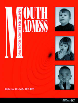 Mouth Madness: Silly Oral Motor Activities - Catherine Margaret Orr,  Orr