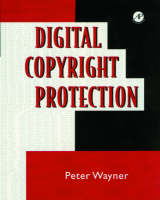 Digital Copyright Protection - Peter Wayner