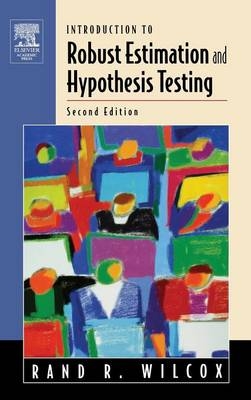 Introduction to Robust Estimation and Hypothesis Testing - Rand R. Wilcox