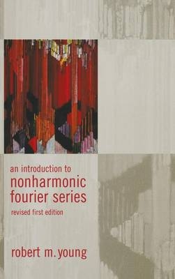 An Introduction to Non-Harmonic Fourier Series, Revised Edition, 93 - Robert M. Young