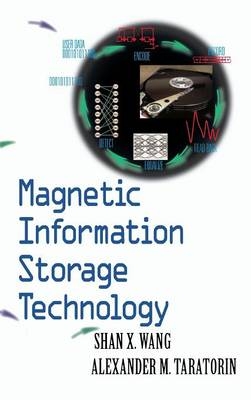 Magnetic Information Storage Technology - Shan X. Wang, Alex M. Taratorin