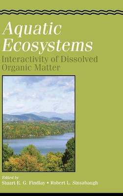 Aquatic Ecosystems: Interactivity of Dissolved Organic Matter - 