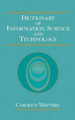 Dictionary of Information Science and Technology - Carolyn Watters