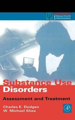 Substance Use Disorders - Charles E. Dodgen, W. Michael Shea