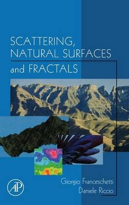 Scattering, Natural Surfaces, and Fractals - Giorgio Franceschetti, Daniele Riccio