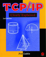 TCP/IP Clearly Explained - Peter Loshin