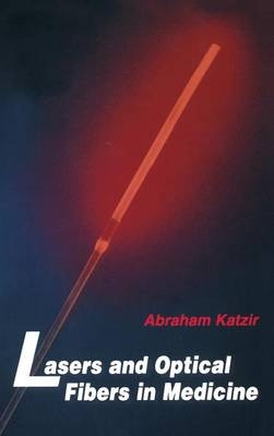 Lasers and Optical Fibers in Medicine - Abraham Katzir