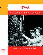 IPv6 Clearly Explained - Peter Loshin