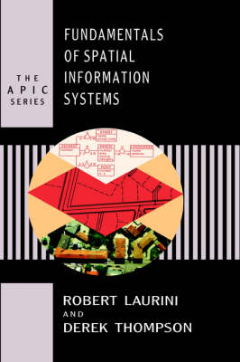 Fundamentals of Spatial Information Systems - Robert Laurini, Derek Thompson