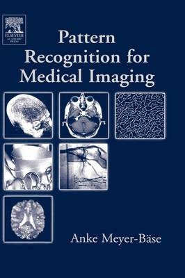 Pattern Recognition and Signal Analysis in Medical Imaging - Anke Meyer-Baese, Volker J. Schmid