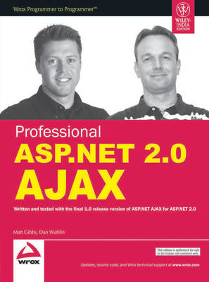 Professional ASP.Net 2.0 Ajax -  Dan Wahlin Matt Gibbs