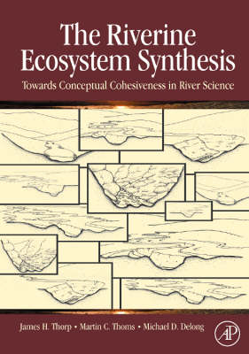 The Riverine Ecosystem Synthesis - James H. Thorp, Martin C. Thoms, Michael D. Delong