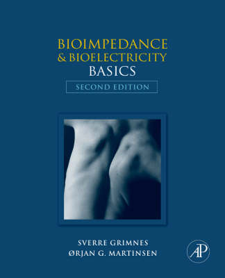 Bioimpedance and Bioelectricity Basics - Orjan G. Martinsen, Sverre Grimnes