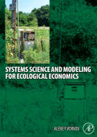 Systems Science and Modeling for Ecological Economics - Alexey A. Voinov