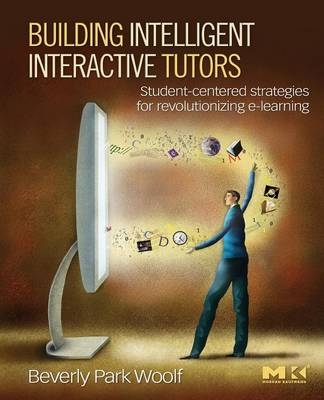 Building Intelligent Interactive Tutors - Beverly Park Woolf