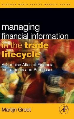 Managing Financial Information in the Trade Lifecycle - Martijn Groot