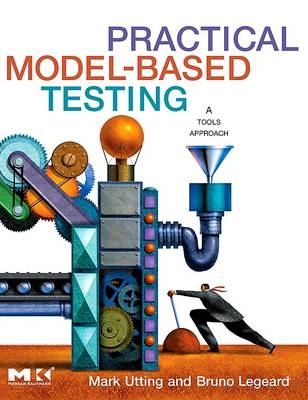 Practical Model-Based Testing - Mark Utting, Bruno Legeard