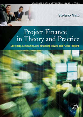 Project Finance in Theory and Practice - Stefano Gatti