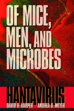 Of Mice, Men, and Microbes - David R. Harper, Andrea S. Meyer