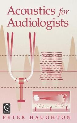 Acoustics for Audiologists - Peter Haughton