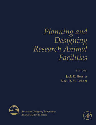 Planning and Designing Research Animal Facilities - 