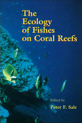 The Ecology of Fishes on Coral Reefs - 