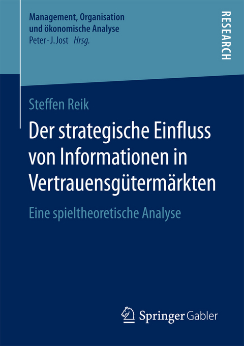 Der strategische Einfluss von Informationen in Vertrauensgütermärkten -  Steffen Reik