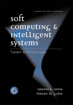 Soft Computing and Intelligent Systems - Madan M. Gupta