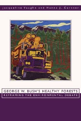 George W. Bush's Healthy Forests -  Hanna Cortner,  Jacqueline Vaughn