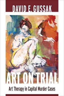 Art on Trial - David E. Gussak