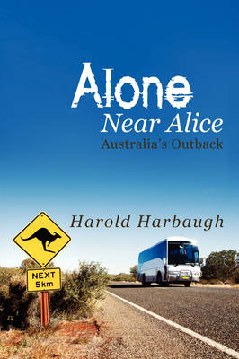 Alone Near Alice - Harold Harbaugh