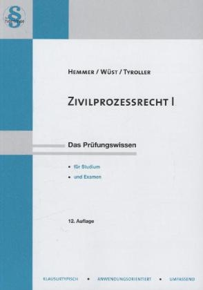 Skript Zivilprozessrecht I - Karl-Edmund Hemmer, Achim Wüst, Michael Tyroller