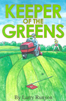 Keeper of the Greens - Larry Runyon