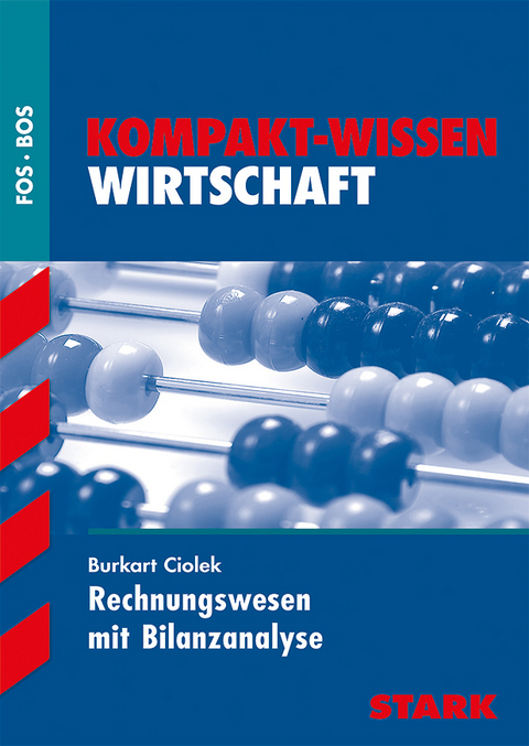 STARK Kompakt-Wissen FOS/BOS - Rechnungswesen mit Bilanzanalyse - Burkart Ciolek