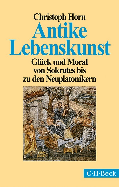 Antike Lebenskunst - Christoph Horn