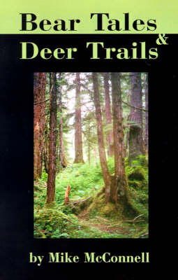 Bear Tales and Deer Trails - Mike McConnell