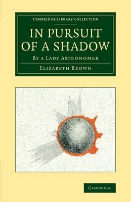 In Pursuit of a Shadow - Elizabeth Brown