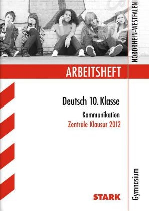 Arbeitshefte Nordrhein-Westfalen / Arbeitsheft Deutsch 10. Klasse - Ina Rogge