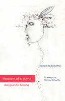 Theaters of Trauma - Richard Raubolt