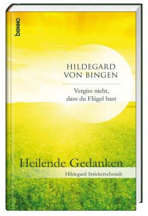 Vergiss nicht, dass du Flügel hast - Hildegard Strickerschmidt