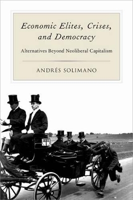 Economic Elites, Crises, and Democracy - Andres Solimano