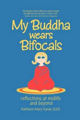 My Buddha Wears Bifocals - Kathy Sands