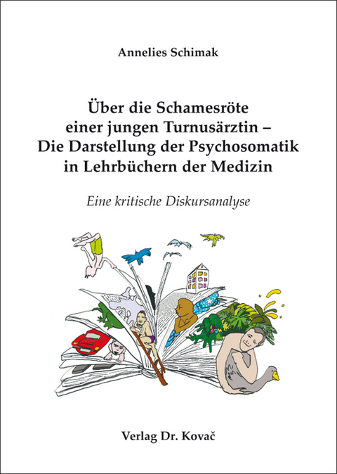 Über die Schamesröte einer jungen Turnusärztin - Die Darstellung der Psychosomatik in Lehrbüchern der Medizin - Annelies Schimak