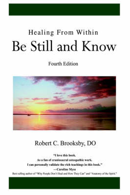 Healing From Within Be Still and Know - Robert C Brooksby Do