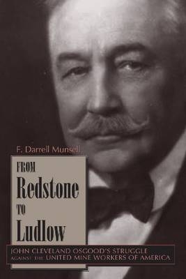 From Redstone to Ludlow -  F. Darrell Munsell