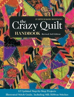 The Crazy Quilt Handbook - Judith Montano