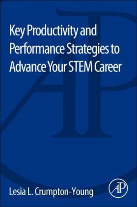 Key Productivity and Performance Strategies to Advance Your Career - Lesia L. Crumpton-Young